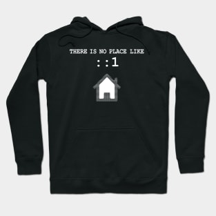 There’s No Place Like Home ::1 Local Host IP6 sysadmin Hoodie